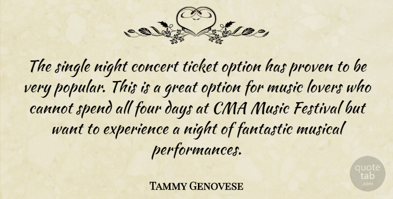 Tammy Genovese Quote About Cannot, Concert, Days, Experience, Fantastic: The Single Night Concert Ticket...