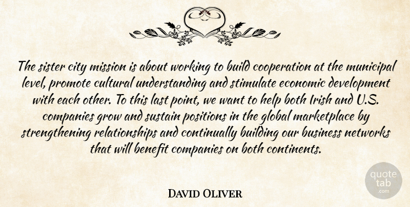 David Oliver Quote About Benefit, Both, Build, Building, Business: The Sister City Mission Is...