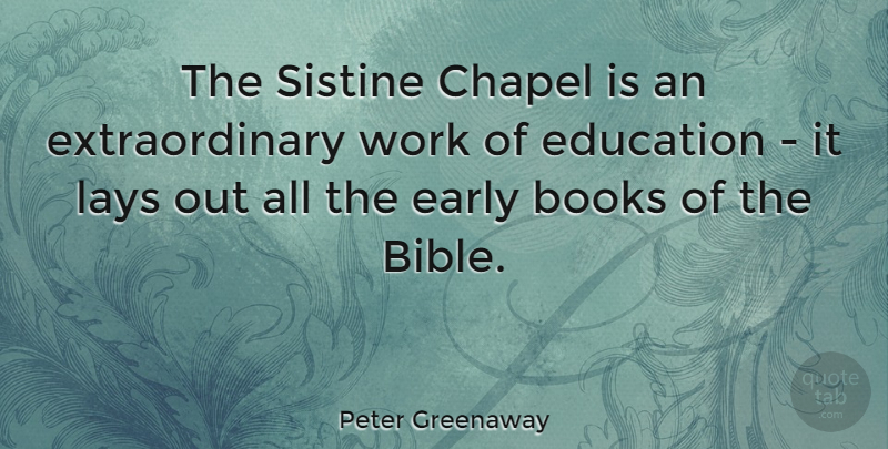 Peter Greenaway Quote About Book, Chapel, Lays: The Sistine Chapel Is An...