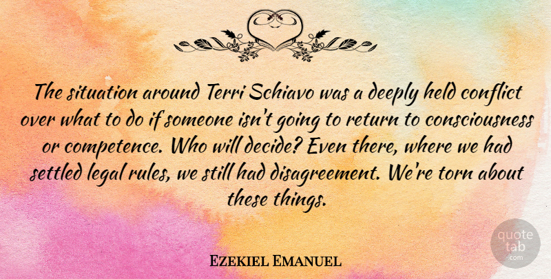 Ezekiel Emanuel Quote About Return, Conflict, Consciousness: The Situation Around Terri Schiavo...