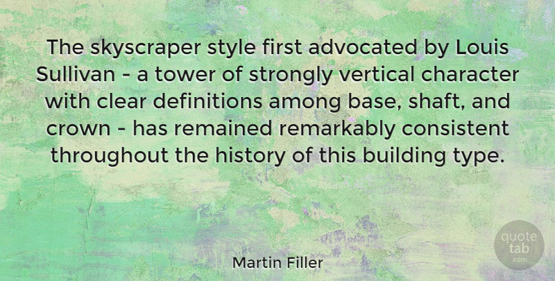 Martin Filler Quote About Character, Style, Towers: The Skyscraper Style First Advocated...