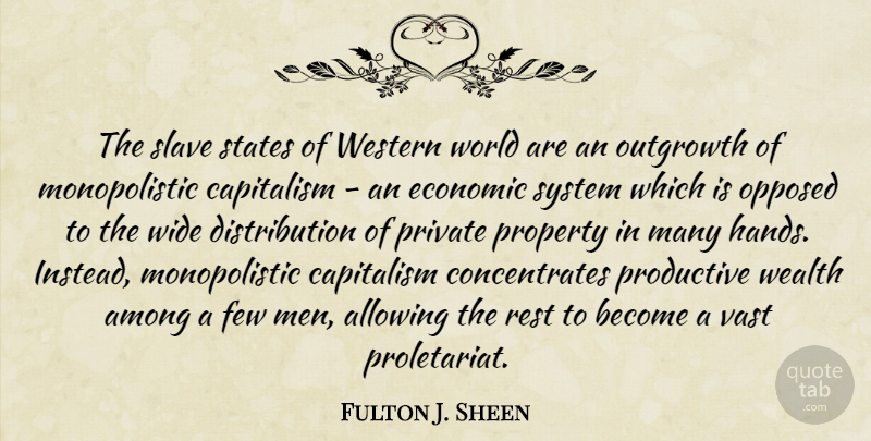 Fulton J. Sheen Quote About Men, Hands, World: The Slave States Of Western...