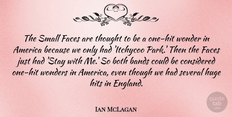 Ian McLagan Quote About America, Bands, Both, Considered, Faces: The Small Faces Are Thought...