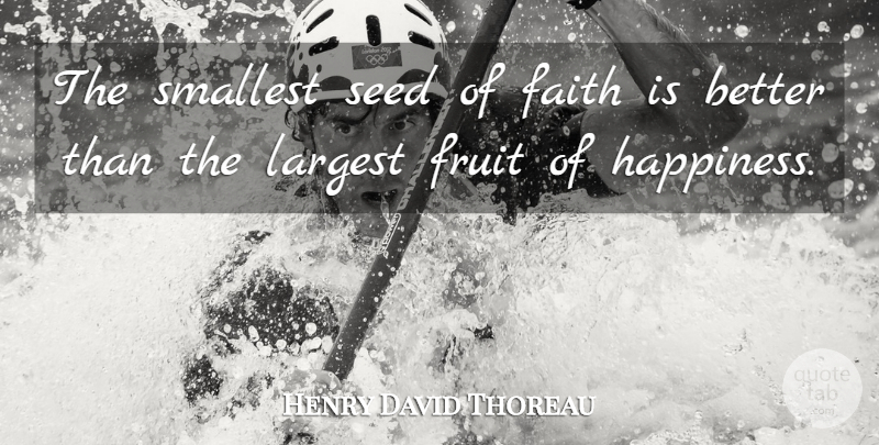 Henry David Thoreau Quote About Happiness, Depression, Faith: The Smallest Seed Of Faith...