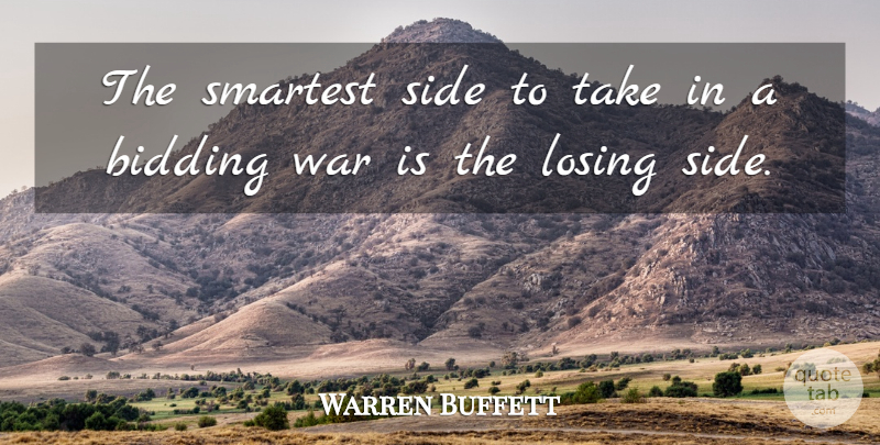 Warren Buffett Quote About War, Sides, Bidding: The Smartest Side To Take...