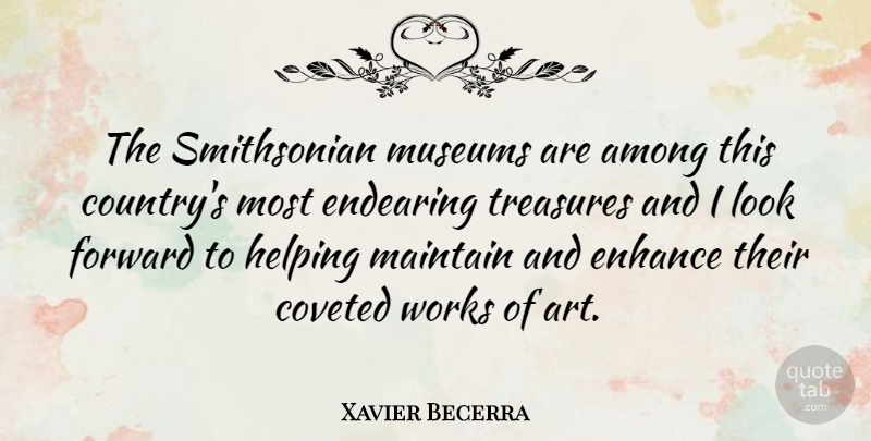 Xavier Becerra Quote About Country, Art, Museums: The Smithsonian Museums Are Among...
