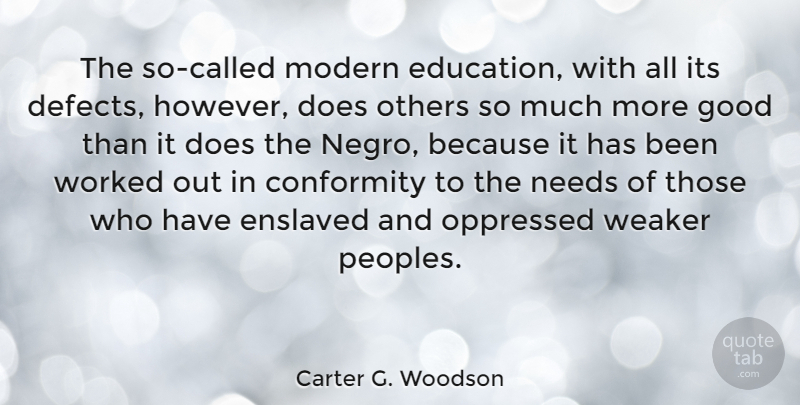 Carter G. Woodson Quote About Diversity, Needs, Doe: The So Called Modern Education...
