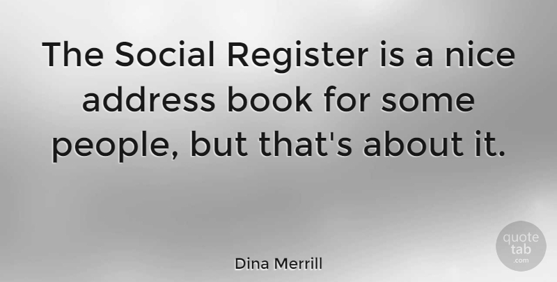 Dina Merrill Quote About Address, Register: The Social Register Is A...