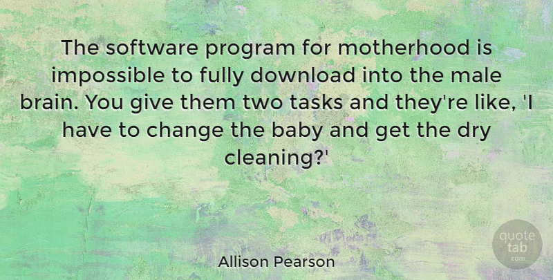 Allison Pearson Quote About Baby, Motherhood, Two: The Software Program For Motherhood...
