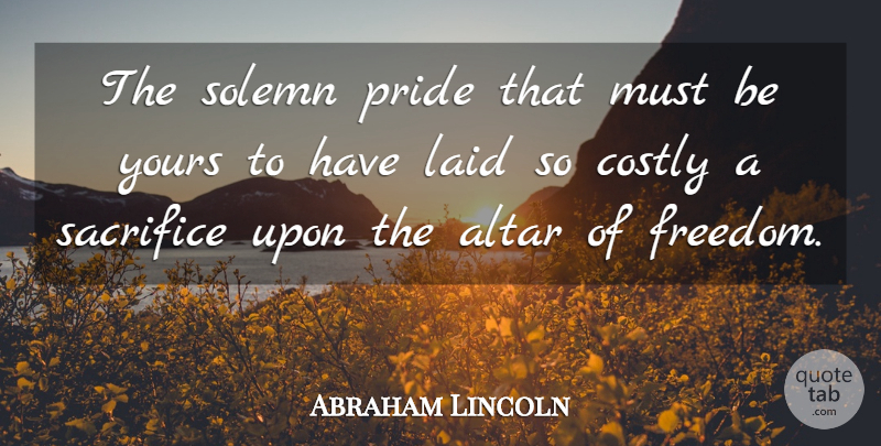 Abraham Lincoln Quote About Sacrifice, Pride, Saving Private Ryan: The Solemn Pride That Must...
