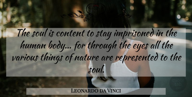 Leonardo da Vinci Quote About Eye, Soul, Body: The Soul Is Content To...