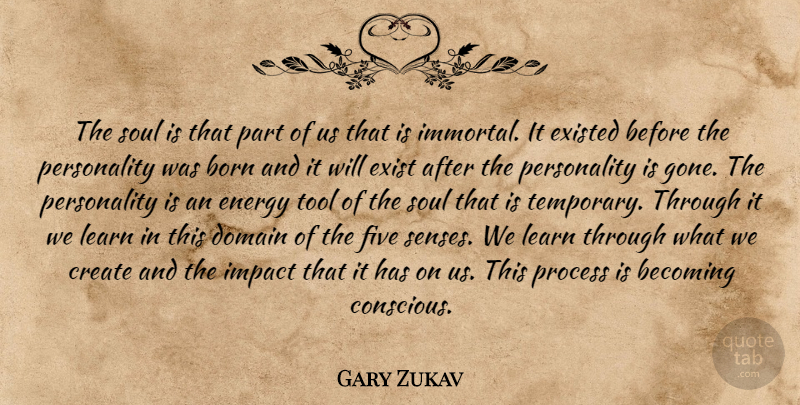 Gary Zukav Quote About Impact, Personality, Soul: The Soul Is That Part...