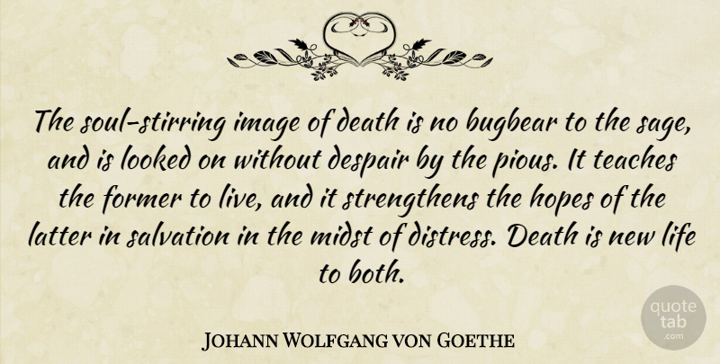 Johann Wolfgang von Goethe Quote About Soul, Despair, New Life: The Soul Stirring Image Of...