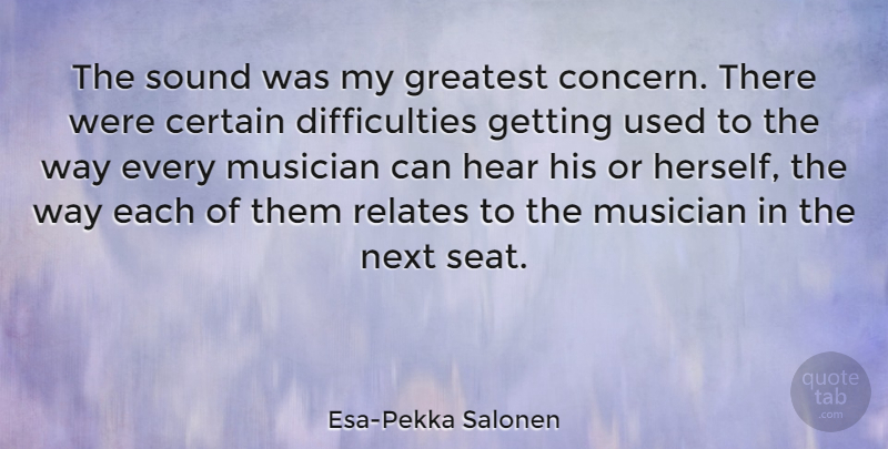 Esa-Pekka Salonen Quote About Certain, Musician, Next, Relates: The Sound Was My Greatest...