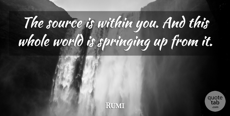 Rumi Quote About World, Disheartened, Source: The Source Is Within You...