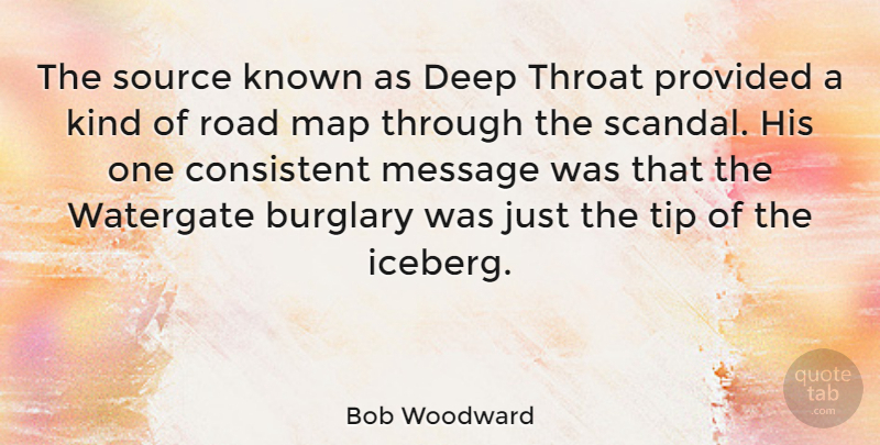 Bob Woodward Quote About Tip Of The Iceberg, Maps, Scandal: The Source Known As Deep...