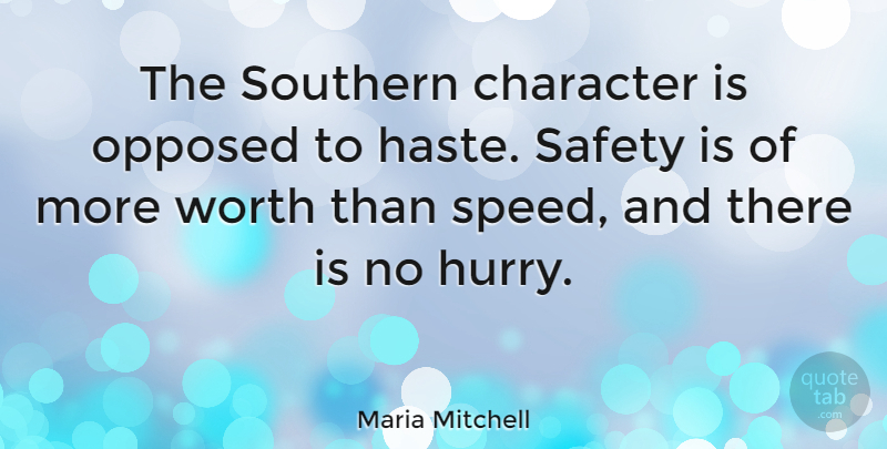Maria Mitchell Quote About Character, Safety, Southern: The Southern Character Is Opposed...