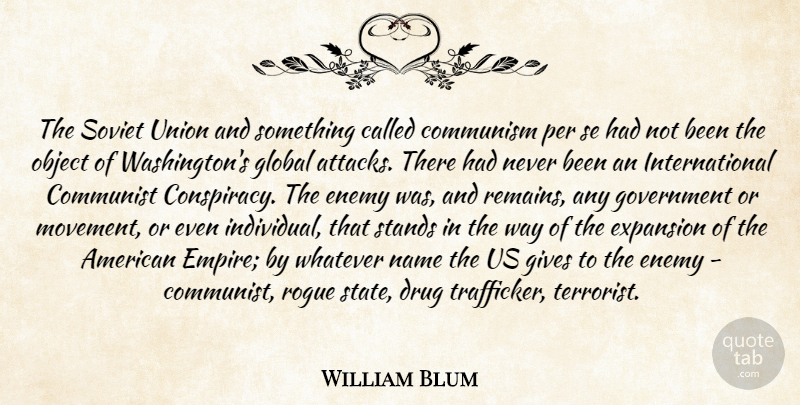 William Blum Quote About Government, Names, Giving: The Soviet Union And Something...