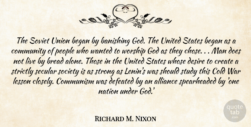Richard M. Nixon Quote About Strong, War, Men: The Soviet Union Began By...