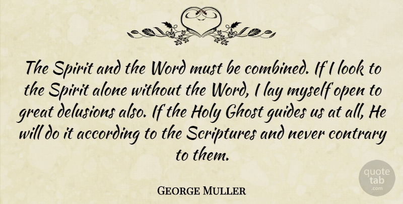 George Muller Quote About Looks, Scripture, Spirit: The Spirit And The Word...