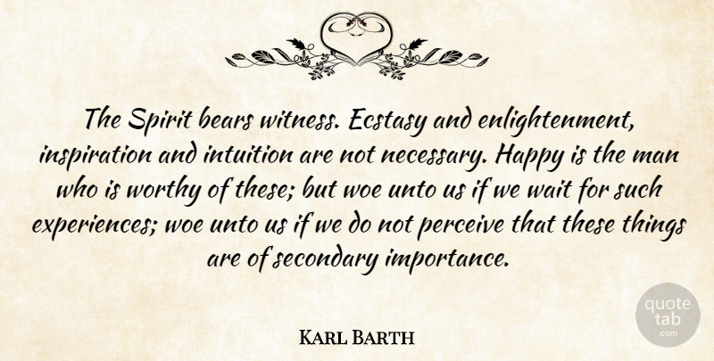 Karl Barth Quote About Happiness, Inspiration, Men: The Spirit Bears Witness Ecstasy...