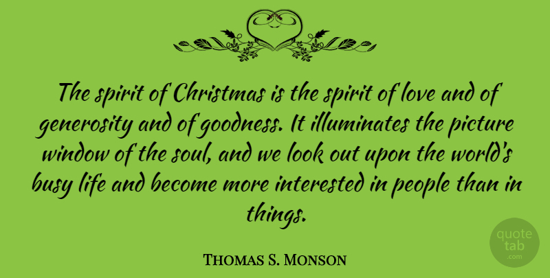 Thomas S. Monson Quote About Merry Christmas, People, Generosity: The Spirit Of Christmas Is...