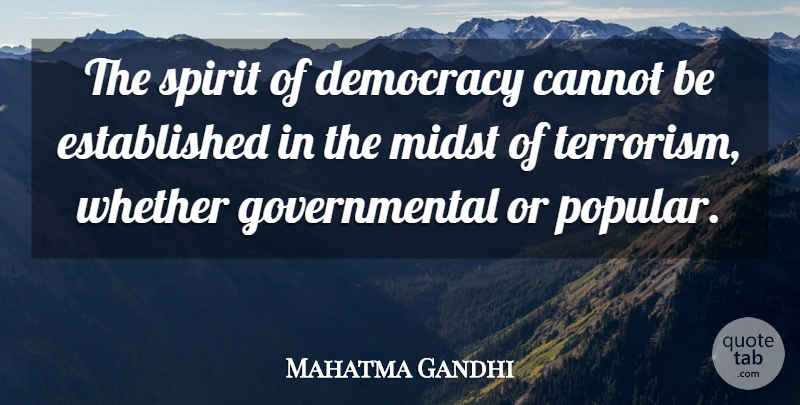 Mahatma Gandhi Quote About Freedom, Democracies Have, Democracy: The Spirit Of Democracy Cannot...