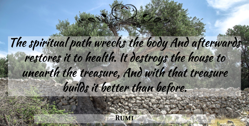 Rumi Quote About Spiritual, House, Soul: The Spiritual Path Wrecks The...