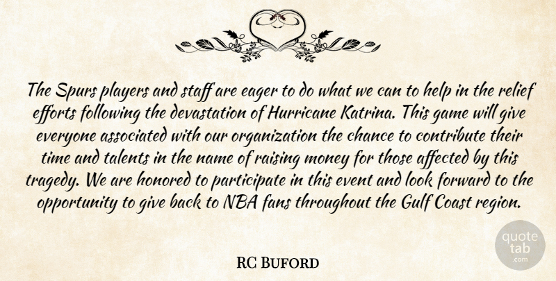 RC Buford Quote About Affected, Associated, Chance, Coast, Contribute: The Spurs Players And Staff...