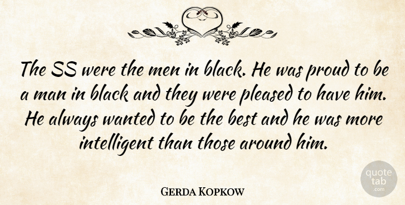 Gerda Kopkow Quote About Best, Black, Man, Men, Pleased: The Ss Were The Men...