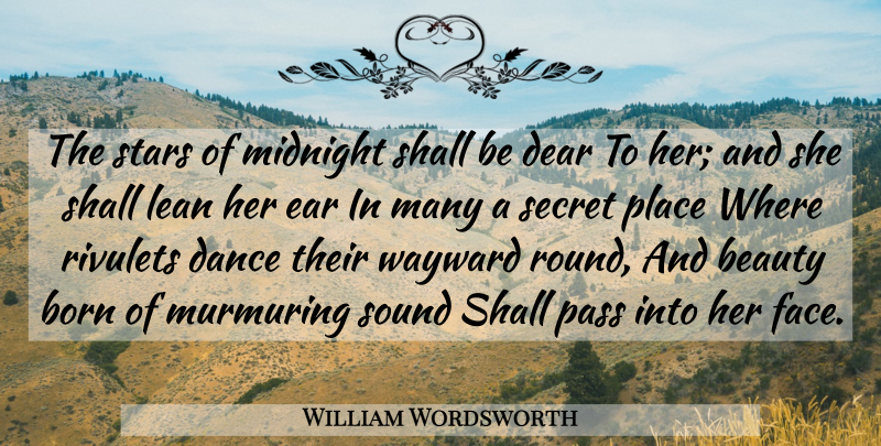 William Wordsworth Quote About Beauty, Stars, Secret Places: The Stars Of Midnight Shall...