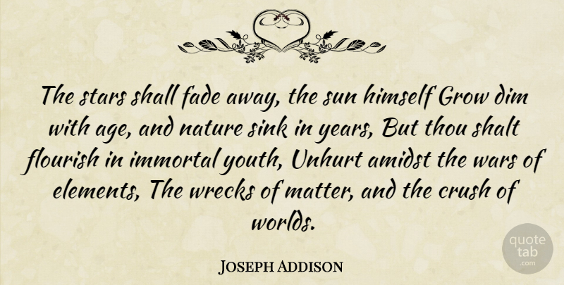 Joseph Addison Quote About Birthday, Crush, Easter: The Stars Shall Fade Away...