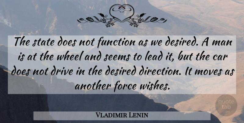 Vladimir Lenin Quote About Moving, Men, Car: The State Does Not Function...