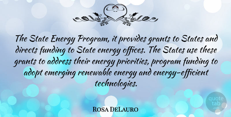 Rosa DeLauro Quote About Technology, Office, Priorities: The State Energy Program It...