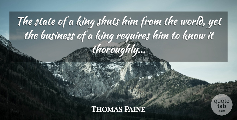 Thomas Paine Quote About Kings, World, States: The State Of A King...