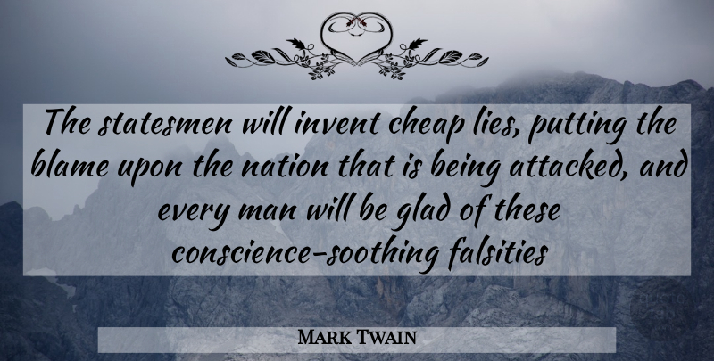 Mark Twain Quote About War, Lying, Men: The Statesmen Will Invent Cheap...