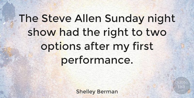 Shelley Berman Quote About Sunday, Night, Two: The Steve Allen Sunday Night...