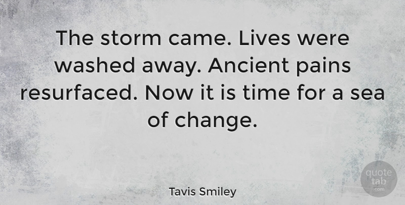Tavis Smiley Quote About Pain, Sea, Storm: The Storm Came Lives Were...