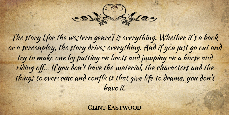Clint Eastwood Quote About Horse, Drama, Book: The Story For The Western...