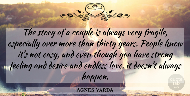 Agnes Varda Quote About Strong, Couple, Years: The Story Of A Couple...