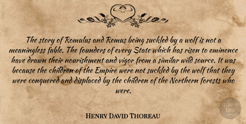 Henry David Thoreau Quote About Children, Vigor, Stories: The Story Of Romulus And...