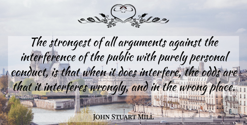 John Stuart Mill Quote About Odds, Doe, Argument: The Strongest Of All Arguments...