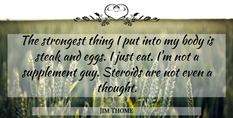 Jim Thome Quote About Motivational, Sports, Eggs: The Strongest Thing I Put...