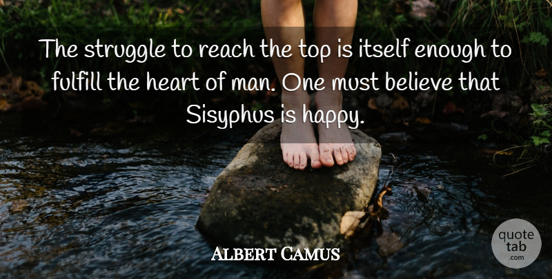 Albert Camus Quote About Struggle, Believe, Heart: The Struggle To Reach The...