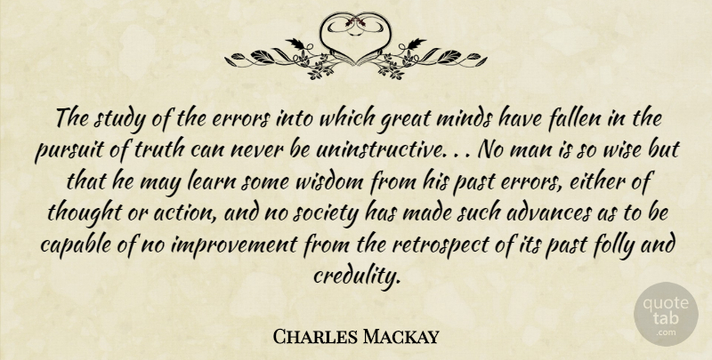 Charles Mackay Quote About Wise, Past, Men: The Study Of The Errors...