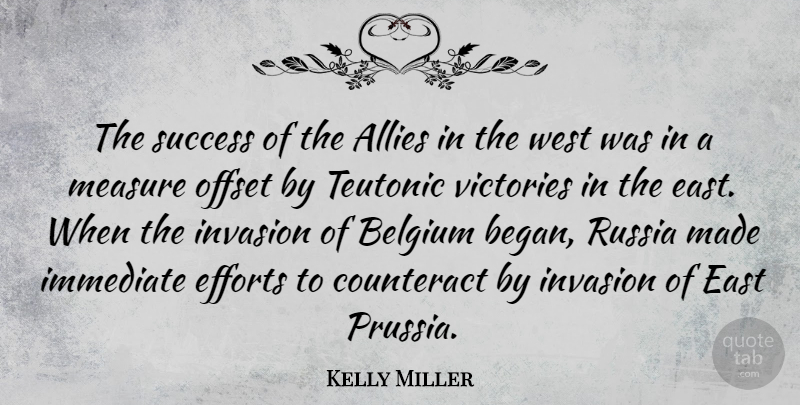 Kelly Miller Quote About Russia, Effort, Victory: The Success Of The Allies...