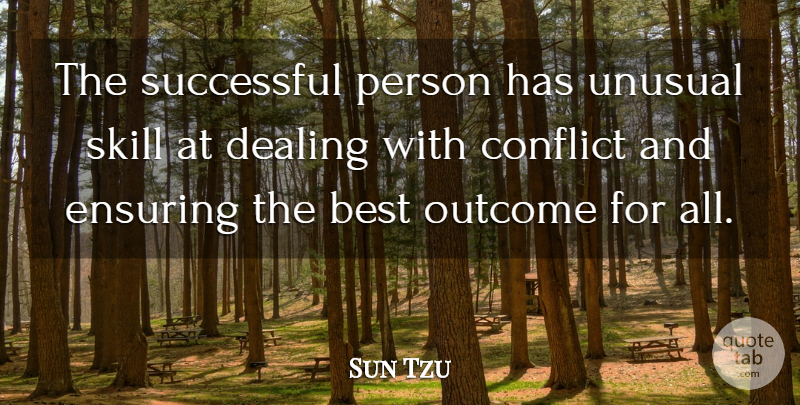 Sun Tzu Quote About Successful, Skills, Outcomes: The Successful Person Has Unusual...