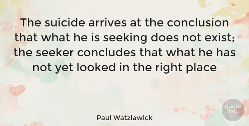 Paul Watzlawick Quote About Suicide, Doe, Conclusion: The Suicide Arrives At The...