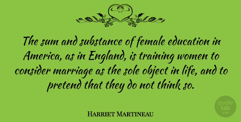 Harriet Martineau Quote About Thinking, America, Training: The Sum And Substance Of...