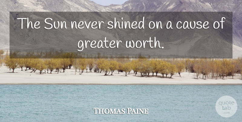 Thomas Paine Quote About Revolution, Causes, Sun: The Sun Never Shined On...